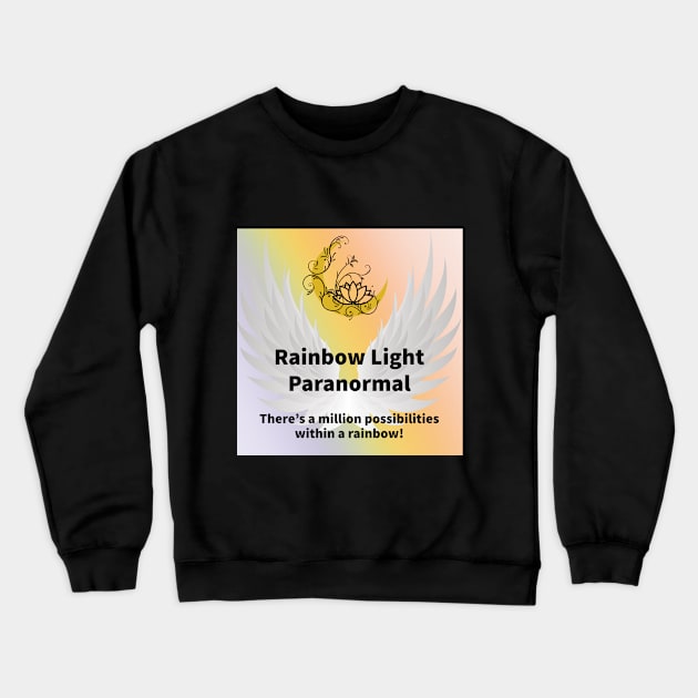 Rainbow Light Paranormal Crewneck Sweatshirt by S&K Paranormal Store